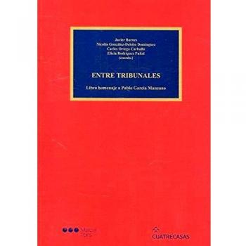 Entre tribunales: Libro homenaje a Pablo García Manzano
