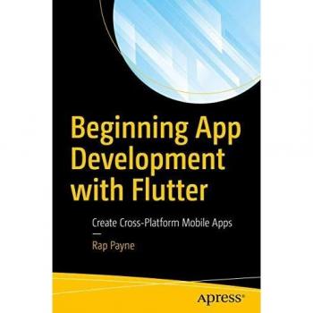 Beginning App Development with Flutter: Create Cross-Platform Mobile Apps