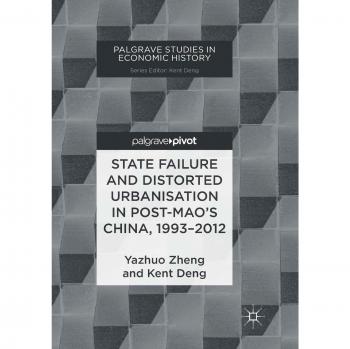 State Failure and Distorted Urbanisation in Post-Mao's China, 1993-2012