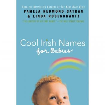 Pamela Satran's Guide to Trendy Irish Baby Names