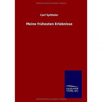 My Earliest Experiences - Memoir by Carl Spitteler