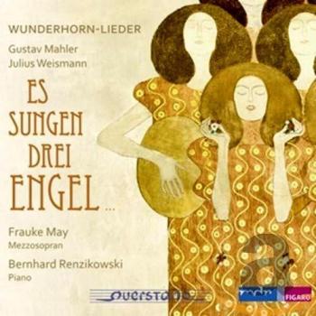 Mahler: Wunderhorn-Lieder - Es sungen drei Engel