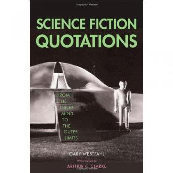 Science Fiction Quotations: From the Inner Mind to the Outer Limits