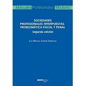 Sociedades profesionales interpuestas. Problemática fiscal y penal