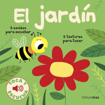 El jardín. Toca y escucha - BILLET, MARION