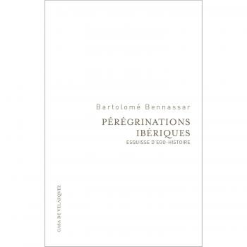 Pérégrinations ibériques: Esquisse d'ego-histoire: 11 - Bennassar, Bartolomé