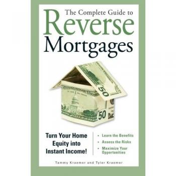 Comprehensive Reverse Mortgage Handbook: Transform Home Equity into Immediate Cash Flow