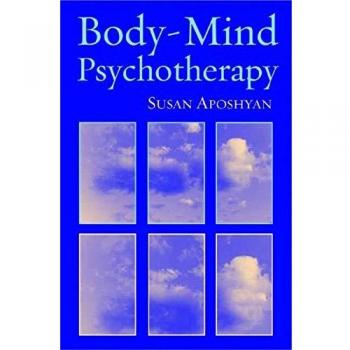Body-Mind Psychotherapy: Principles, Techniques, and Practical Applications