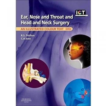 Ear, Nose and Throat and Head and Neck Surgery: An Illustrated Colour Text, 4e