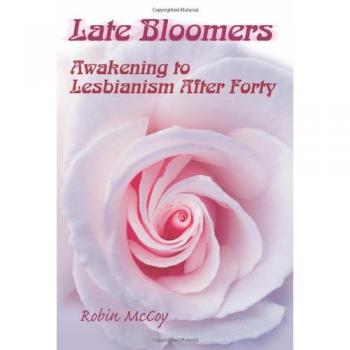 Late Bloomers: Awakening to Lesbianism After Forty - Paperback Edition by Robin McCoy