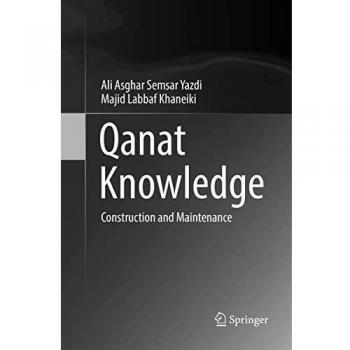 Qanat Knowledge: Construction and Maintenance