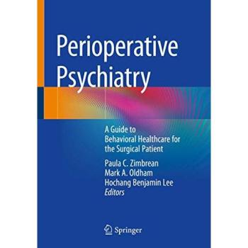 Perioperative Psychiatry: A Guide to Behavioral Healthcare for the Surgical Patient