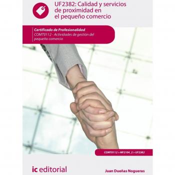 Calidad y servicios de proximidad en el pequeño comercio. comt0112 - actividades de gestión del pequeño comercio