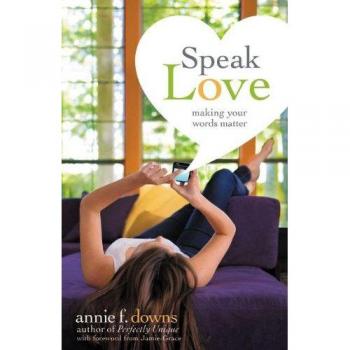 Speak Love: Making Your Words Matter