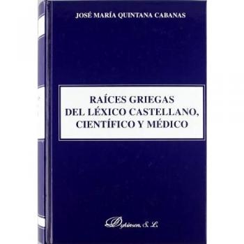 Raíces griegas del léxico castellano, científico y médico.