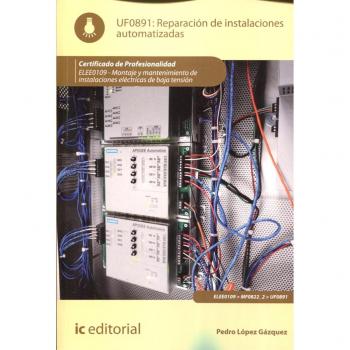 Reparación en instalaciones automatizadas. ELEE0109 - Montaje y mantenimiento de instalaciones eléctricas de baja tensión