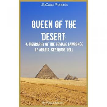 Biografía de Gertrude Bell: Reina del Desierto