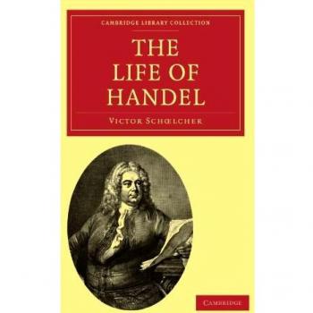 La Vida de Handel (Colección de Biblioteca Cambridge - Música)