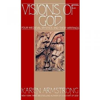 Visions of God: Writings by Four Medieval Mystics - by Karen Armstrong