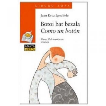 Botoi bat bezala / Como un botón