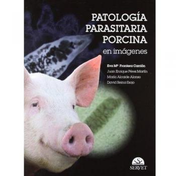 Patología parasitaria porcina en imágenes - Libros de veterinaria - Editorial Servet - Frontera Carrion Eva Maria;y Otros