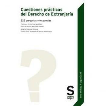 Cuestiones prácticas del Derecho de Extranjería: 222 preguntas y respuestas
