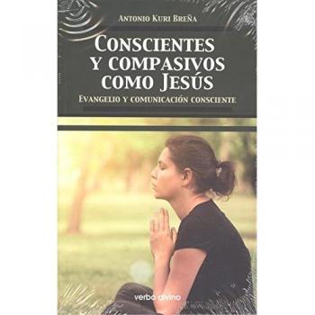 Conscientes y compasivos como Jesús: Evangelio y comunicación consciente
