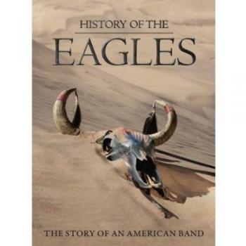 History Of The Eagles: The Story Of An American Band [Blu-ray]