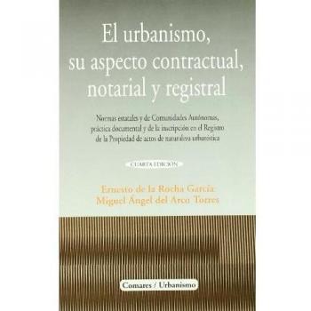 URBANISMO SU ASPECTO CONTRACTUAL NOTARIAL Y REGISTRAL 4ªED