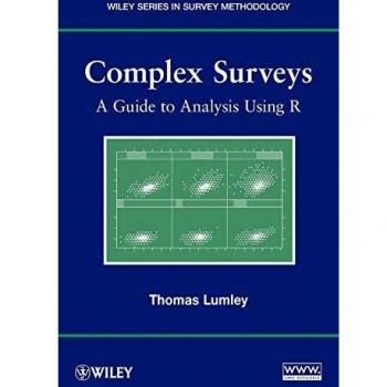 Complex Surveys Analysis Using R: A Comprehensive Guide (Wiley Series in Survey Methodology)