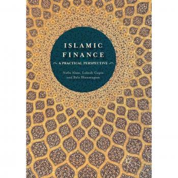 Islamic Finance: A Practical Perspective
