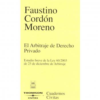 El arbitraje de Derecho Privado - Estudio breve de la Ley 60/2003 de 23 de diciembre de Arbitraje