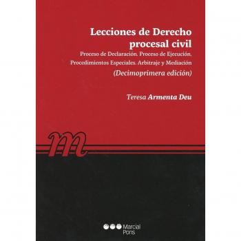 Lecciones de Derecho procesal civil: Proceso de declaración. Proceso de ejecución. Procesos especiales. Procedimiento concursal. Arbitraje y mediación