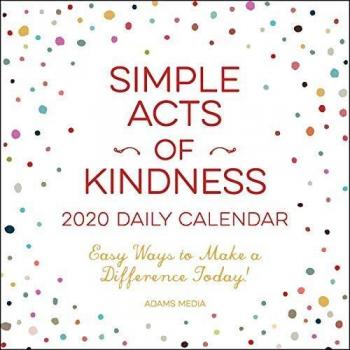 Simple Acts of Kindness 2020 Daily Calendar: Easy Ways to Make a Difference Today!
