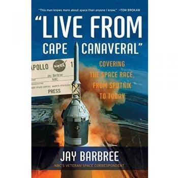 Live from Cape Canaveral: A Memoir of the Space Race by Jay Barbree