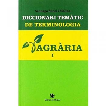 Diccionari temàtic de terminologia agrària. Vol 1