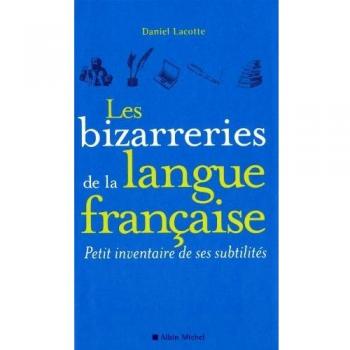 Inventario de las Bizarreadas del Idioma Francés: Subtítulos y Particularidades por Daniel Lacotte