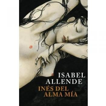 Inés del alma mía - Isabel Allende