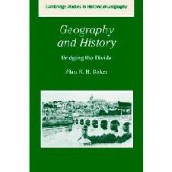 Geografía e Historia: Uniendo la Brecha (Estudios de Cambridge en Geografía Histórica, Volumen 36)
