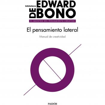El pensamiento lateral: Manual de creatividad - Edward De Bono
