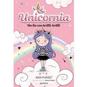 Unicornia 1 - Un lío con brilli-brilli (Montena