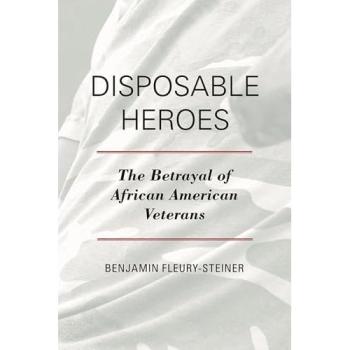 Disposable Heroes: African American Veterans' Betrayal - Multiracial Perspectives Book