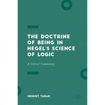 The Doctrine of Being in Hegel's Science of Logic: A Critical Commentary