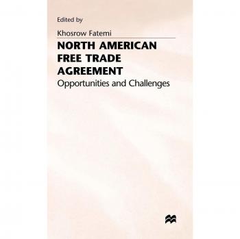 North American Free Trade Agreement: Opportunities and Challenges
