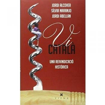 Vi català: Una reivindicació històrica: 18 - Alcover Mestres Jordi;abellan Sastre Jordi;naranjo Rosales Silvia
