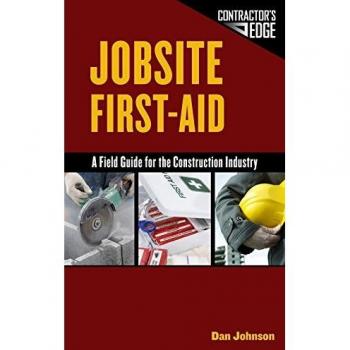 Jobsite First Aid: A Field Guide for the Construction Industry