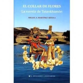 El collar de flores: La novela de Tutankhamón: 240 - Martínez Artola, Miguel Ángel