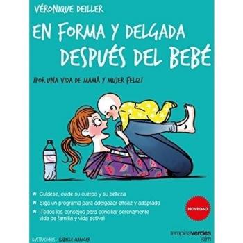 En forma y delgada después del bebé: ¡Por una vida de mamá y mujer feliz! - COLLONGE, JULIETTE; DEILLER, VÉRONIQUE