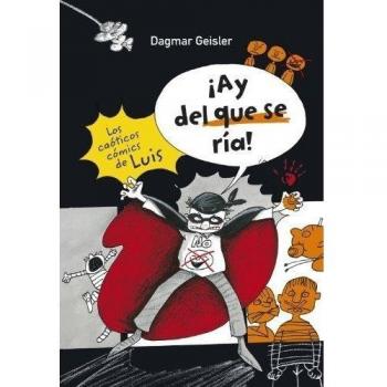 Los caóticos cómics de Luis. ¡Ay del que se ría!
