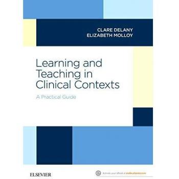 Learning and Teaching in Clinical Contexts: A Practical Guide, 1e